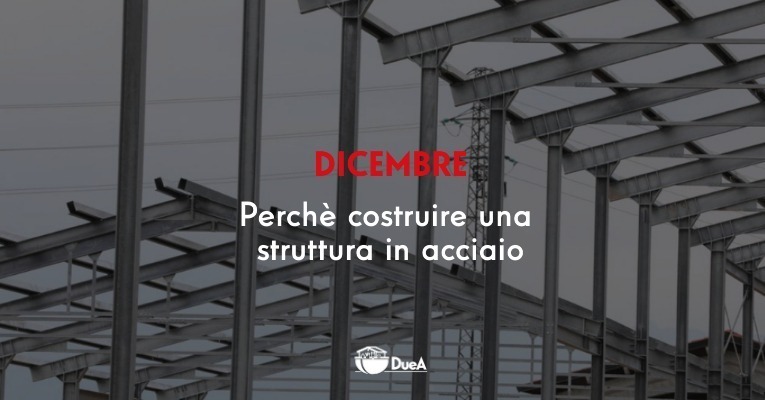 Perché costruire una struttura in acciaio?