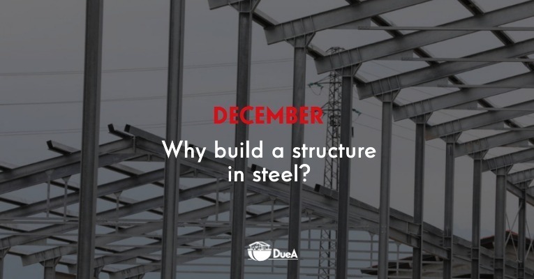WHY BUILD A STRUCTURE IN STEEL?