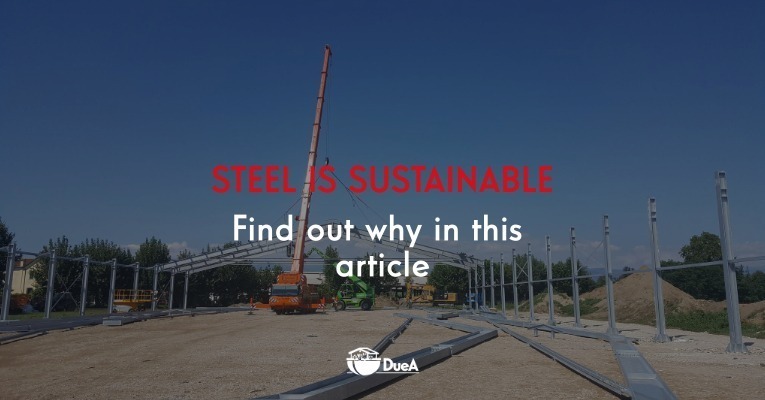 STEEL IS SUSTAINABLE: FIND OUT WHY IN THIS ARTICLE